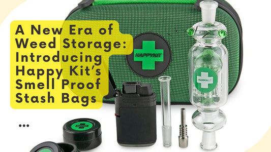 A New Era of Weed Storage: Introducing Happy Kit’s Smell Proof Stash Bags