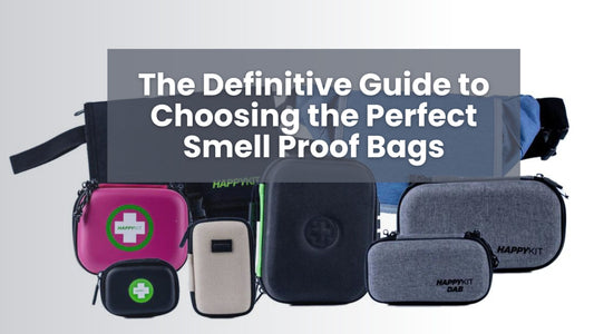 The Definitive Guide to Choosing the Perfect Smell Proof Bags